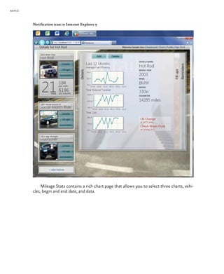 xxviii
Notification icon in Internet Explorer 9
Mileage Stats contains a rich chart page that allows you to select three charts, vehi-
cles, begin and end date, and data.
 