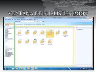 VENTANA DE PUBLISHER 2007
 
