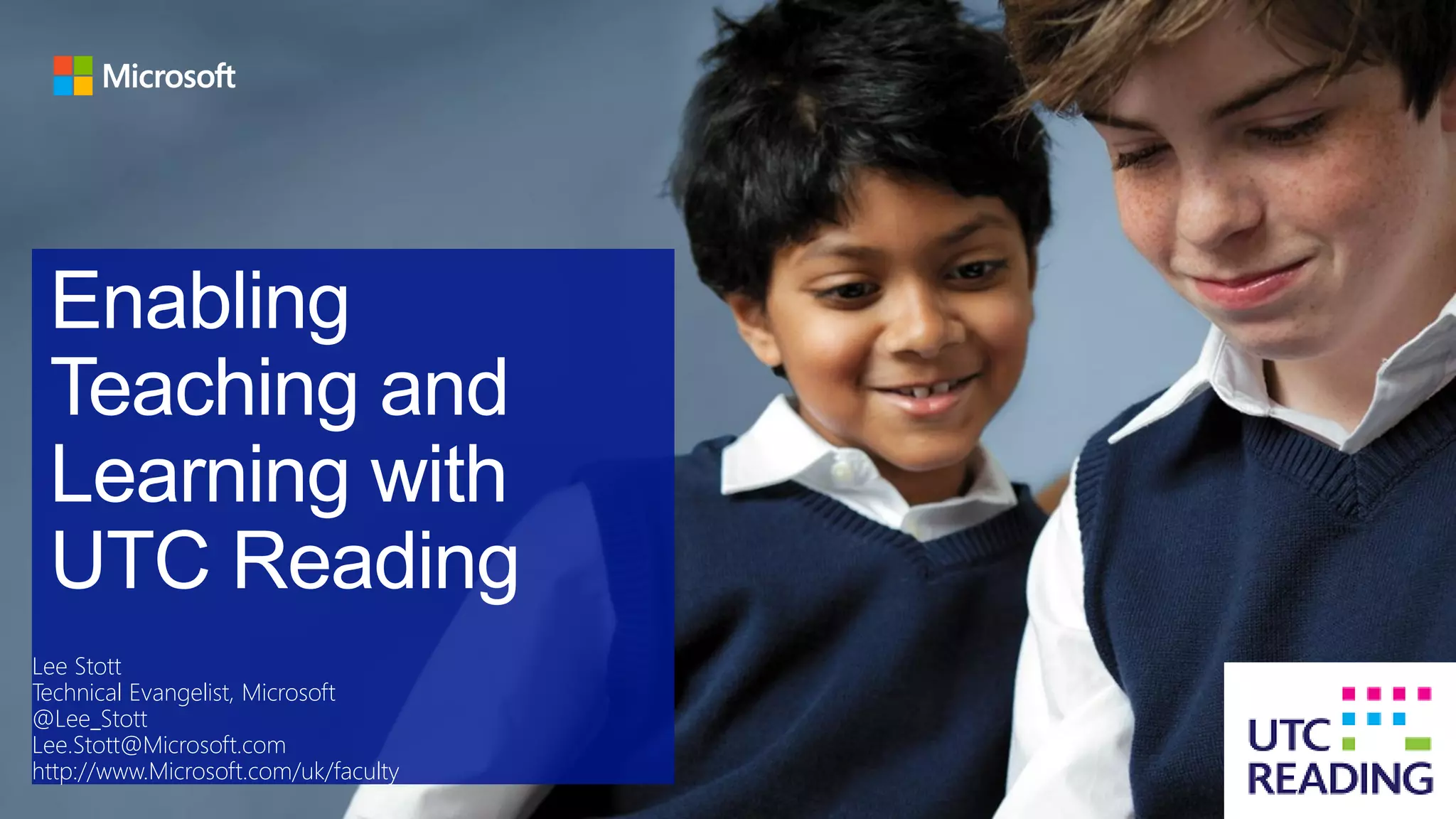 Lee Stott
Technical Evangelist, Microsoft
@Lee_Stott
Lee.Stott@Microsoft.com
http://www.Microsoft.com/uk/faculty
 