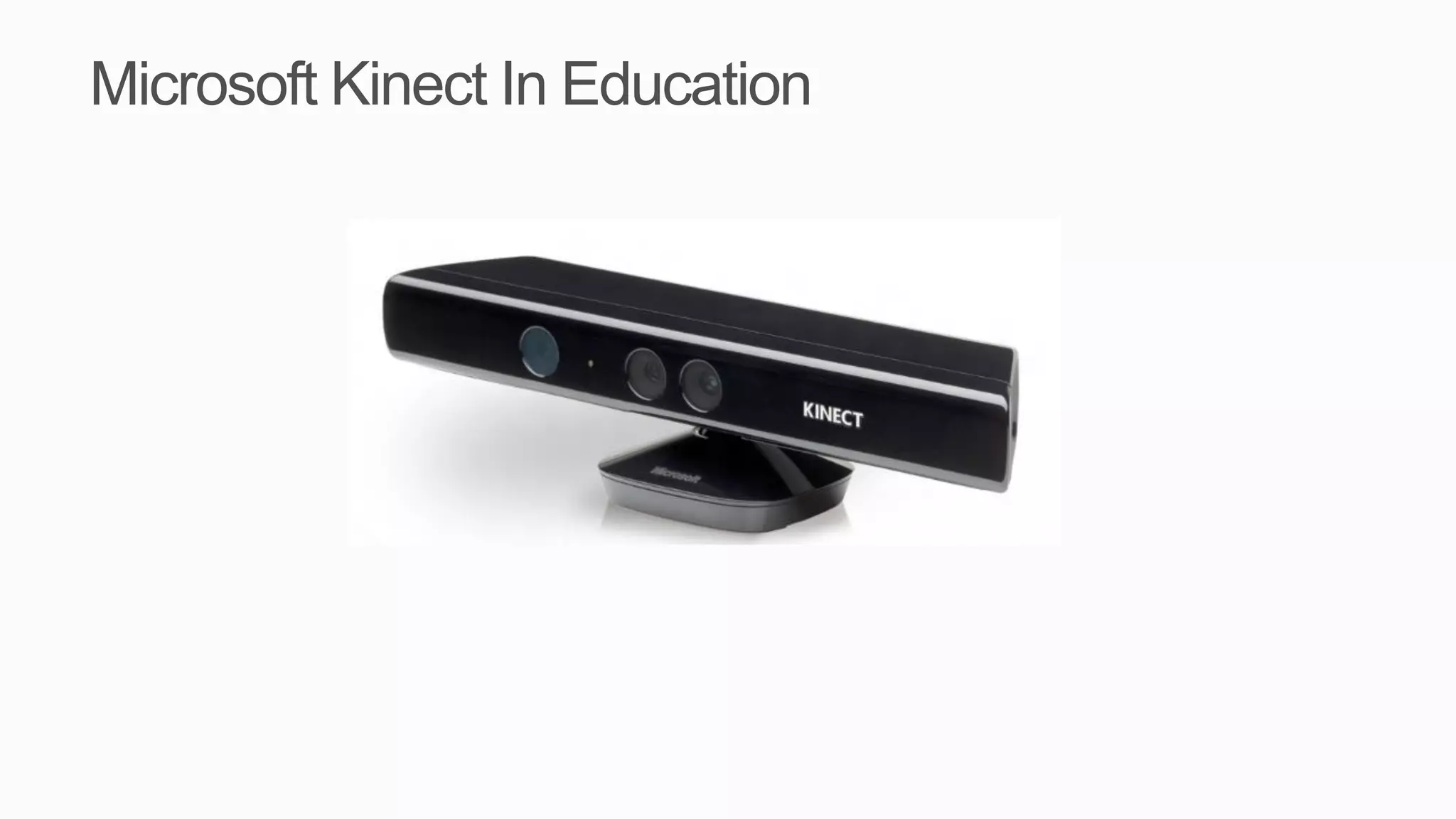 Microsoft Kinect In Education
 
