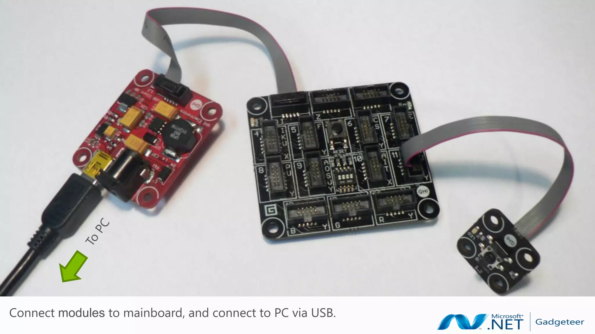 t




Connect modules to mainboard, and connect to PC via USB.
 