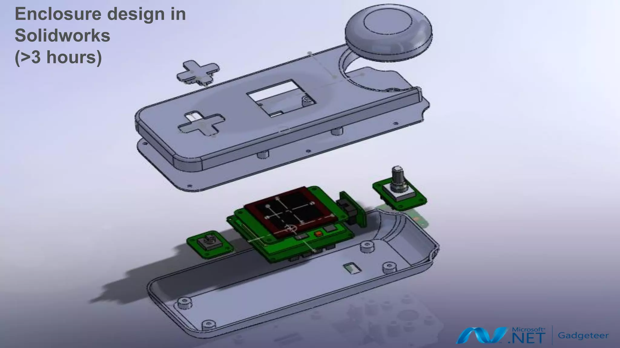Enclosure design in   MICROSOFT CONFIDENTIAL

Solidworks
(>3 hours)
 