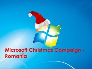 Microsoft Christmas Campaign -
Romania
 