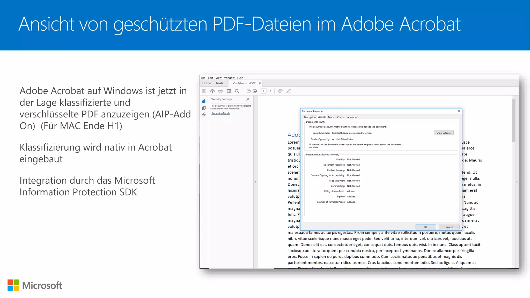 Ansicht von geschützten PDF-Dateien im Adobe Acrobat
Adobe Acrobat auf Windows ist jetzt in
der Lage klassifizierte und
verschlüsselte PDF anzuzeigen (AIP-Add
On) (Für MAC Ende H1)
Klassifizierung wird nativ in Acrobat
eingebaut
Integration durch das Microsoft
Information Protection SDK
 