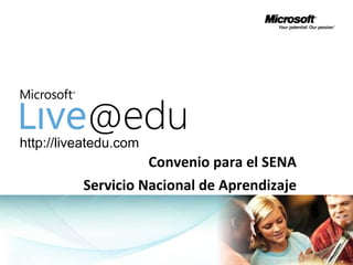 Convenio para el SENA Servicio Nacional de Aprendizaje http://liveatedu.com 