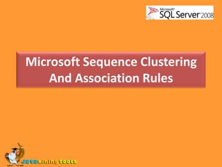 Microsoft Sequence ClusteringAnd Association Rules 