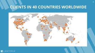 CLIENTS IN 40 COUNTRIES WORLDWIDE
4
 