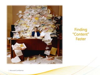 Finding
“Content”
  Faster
 