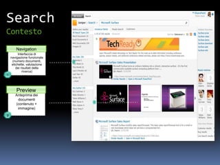 Search
Contesto
        Navigation
          Interfaccia di
    navigazione funzionale
     (numero documenti,
     etichette, valutazione
        dei risultati della
             ricerca)
1




        Preview
       Anteprima dei
        documenti
       (contenuto +
        immagine)
2
 