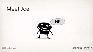 Meet Joe
Hi!
 