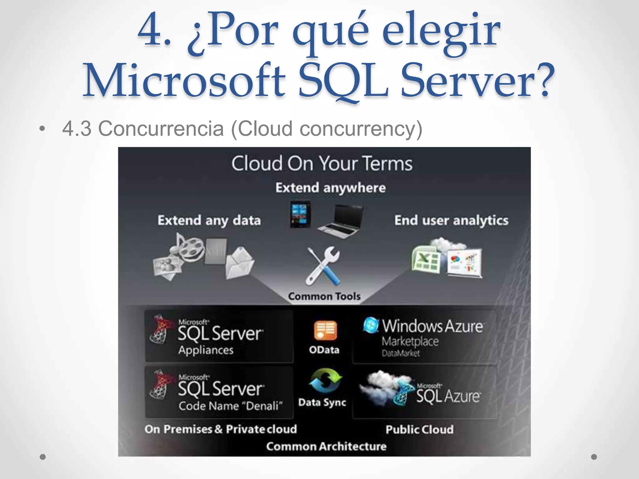4. ¿Por qué elegir
Microsoft SQL Server?
• 4.3 Concurrencia (Cloud concurrency)
 