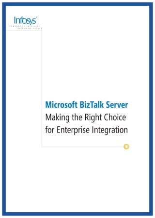 Microsoft BizTalk Server
Making the Right Choice
for Enterprise Integration
                         3
 