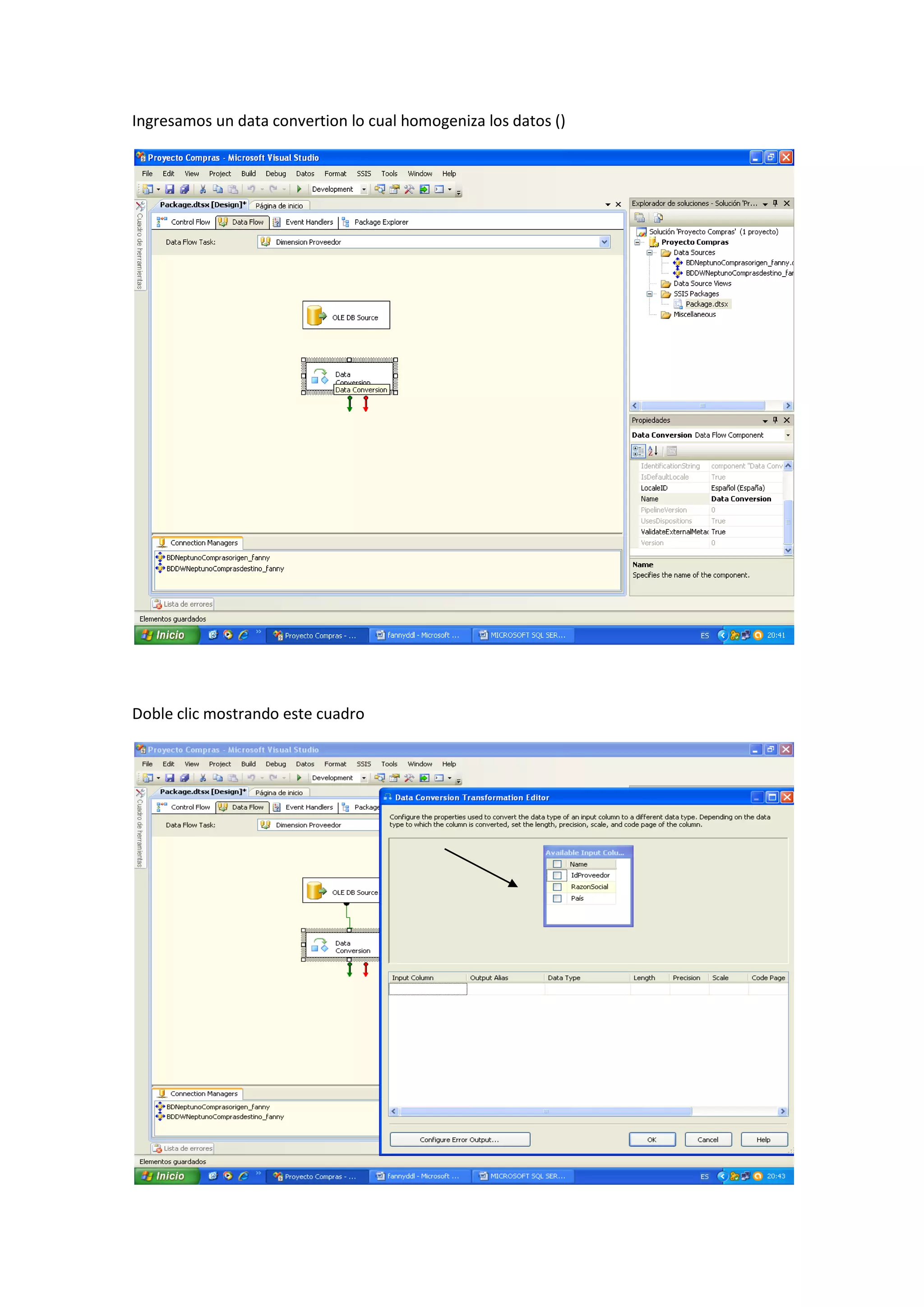 Ingresamos un data convertion lo cual homogeniza los datos ()
Doble clic mostrando este cuadro
 