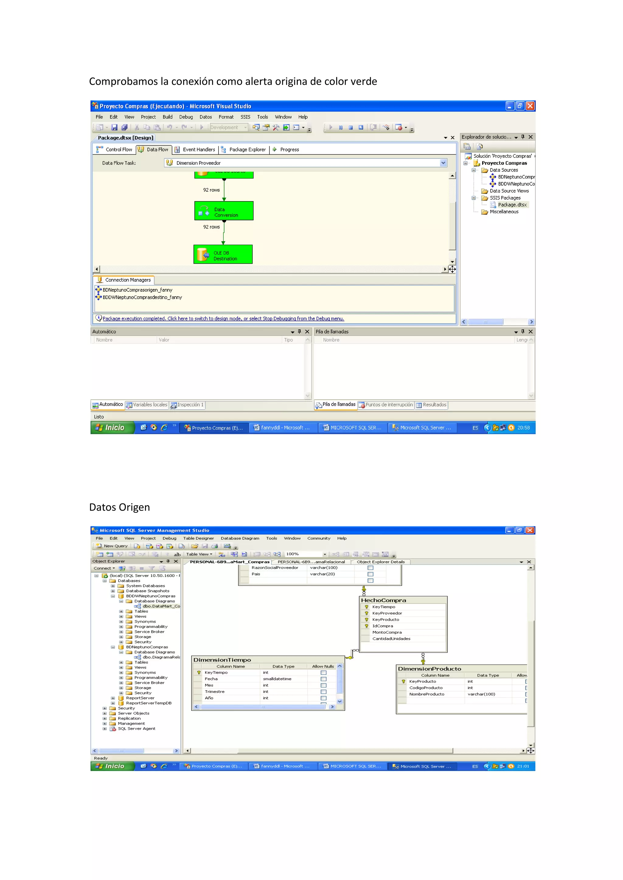 Comprobamos la conexión como alerta origina de color verde
Datos Origen
 