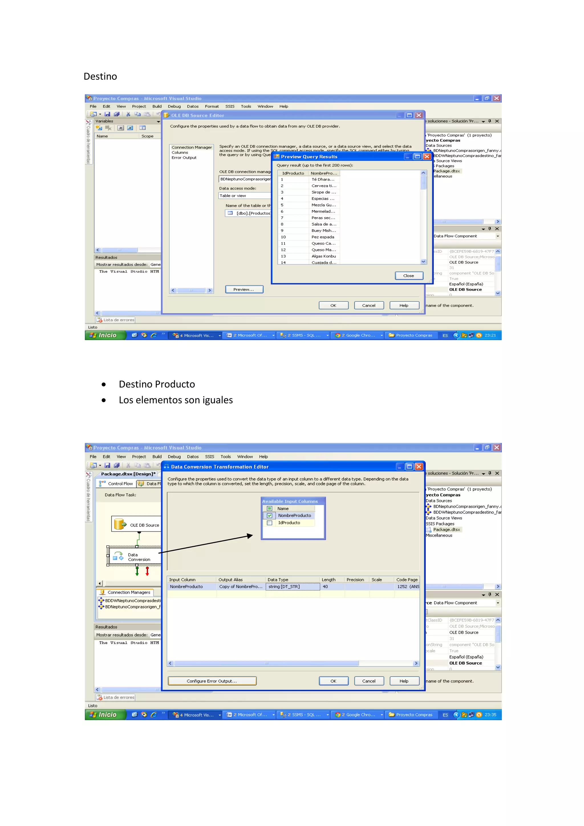 Destino
 Destino Producto
 Los elementos son iguales
 