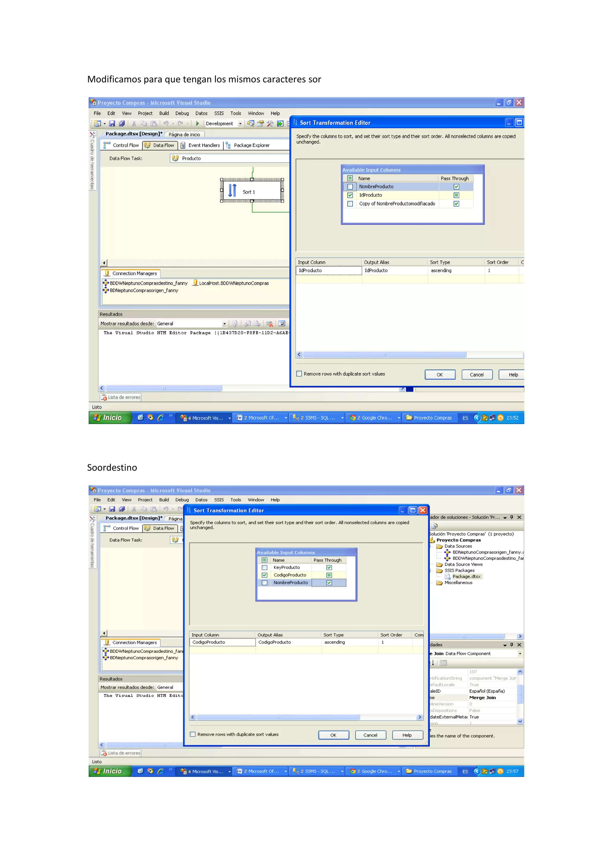 Modificamos para que tengan los mismos caracteres sor
Soordestino
 