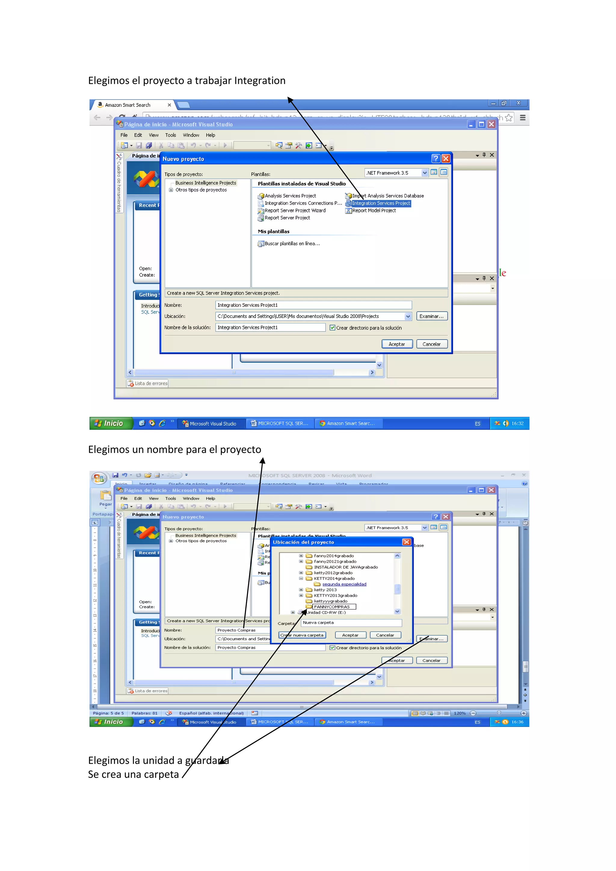 Elegimos el proyecto a trabajar Integration
Elegimos un nombre para el proyecto
Elegimos la unidad a guardarla
Se crea una carpeta
 