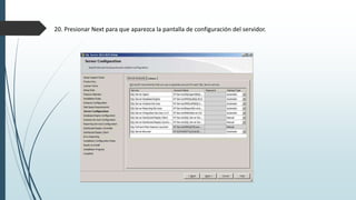 20. Presionar Next para que aparezca la pantalla de configuración del servidor.
 