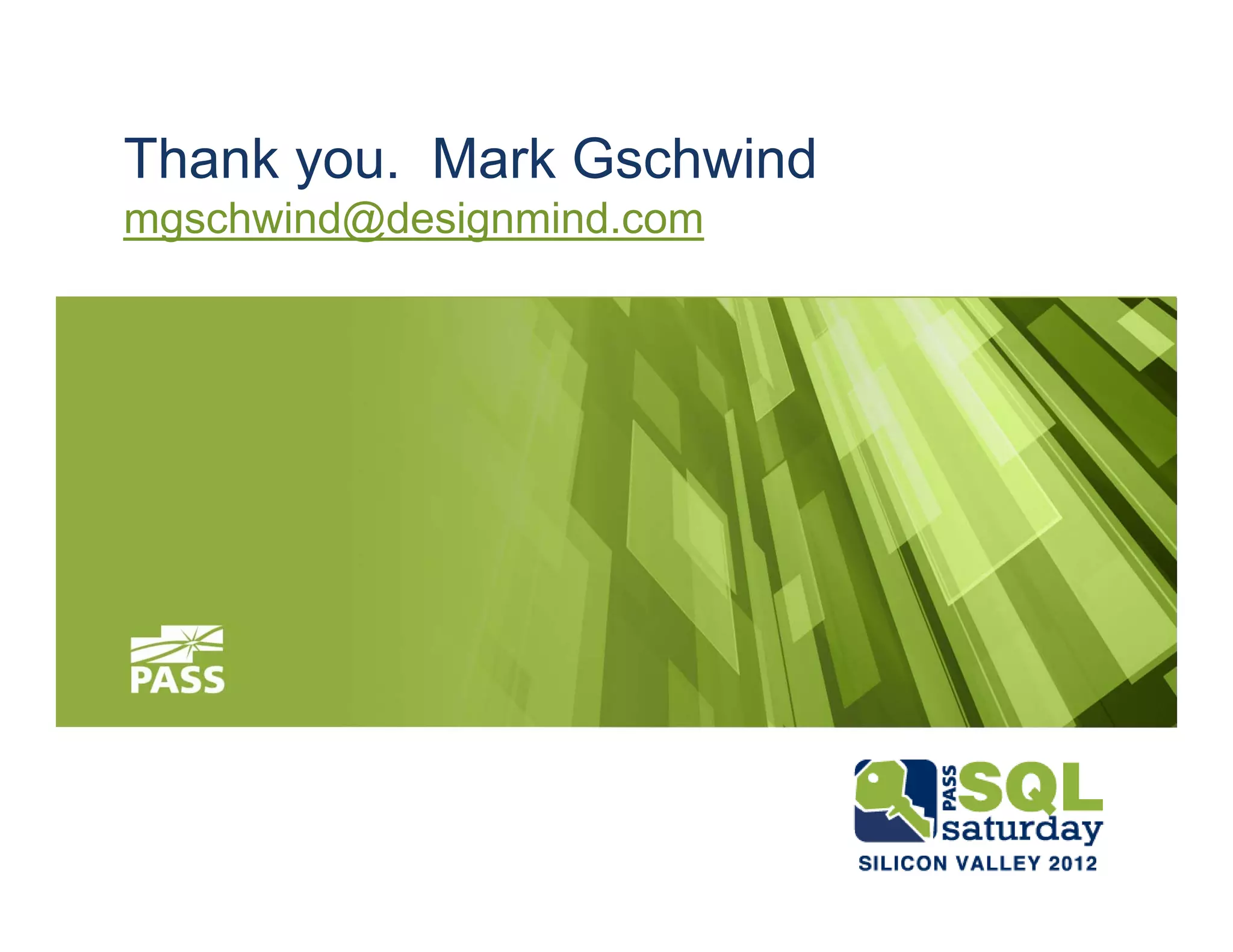 Thank you. Mark Gschwind mgschwind@designmind.com 