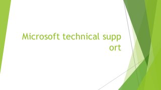 Microsoft technical supp
ort
 