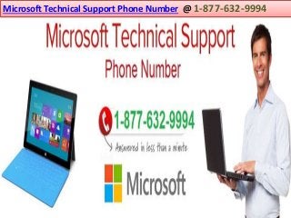 Microsoft Technical Support Phone Number @ 1-877-632-9994
 