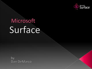 Microsoft Surface by Dan DeMarco 