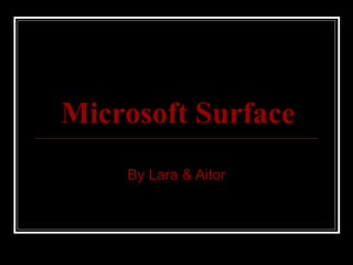 Microsoft Surface By Lara & Aitor 