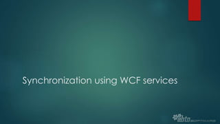 Synchronization using WCF services
 