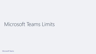 Microsoft Teams Limits
 