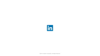 ©2014 LinkedIn Corporation. All Rights Reserved.©2014 LinkedIn Corporation. All Rights Reserved.
 