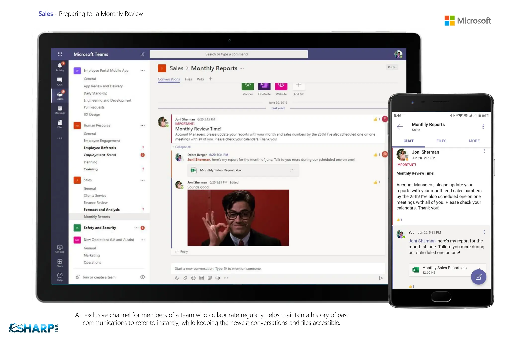 Sales - Preparing for a Monthly Review
An exclusive channel for members of a team who collaborate regularly helps maintain a history of past
communications to refer to instantly, while keeping the newest conversations and files accessible.
 