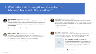 @buckleyplanet
5. What is the state of navigation and search across
Microsoft Teams and other workloads?
 