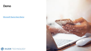 Demo
Microsoft Teams Hero Demo
 