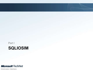 Stress testing using SQLIOSIM and SQLIO | PPTX