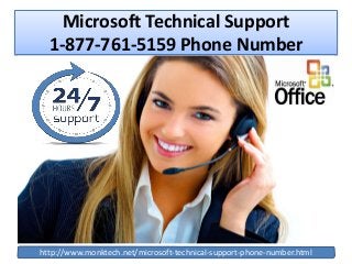 Microsoft Technical Support
1-877-761-5159 Phone Number
http://www.monktech.net/microsoft-technical-support-phone-number.html