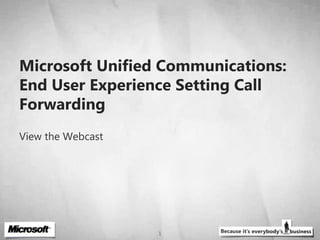 Microsoft Unified Communications: End User Experience Setting Call Forwarding  View the Webcast 