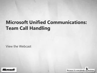 Microsoft Unified Communications: Team Call Handling  View the Webcast 
