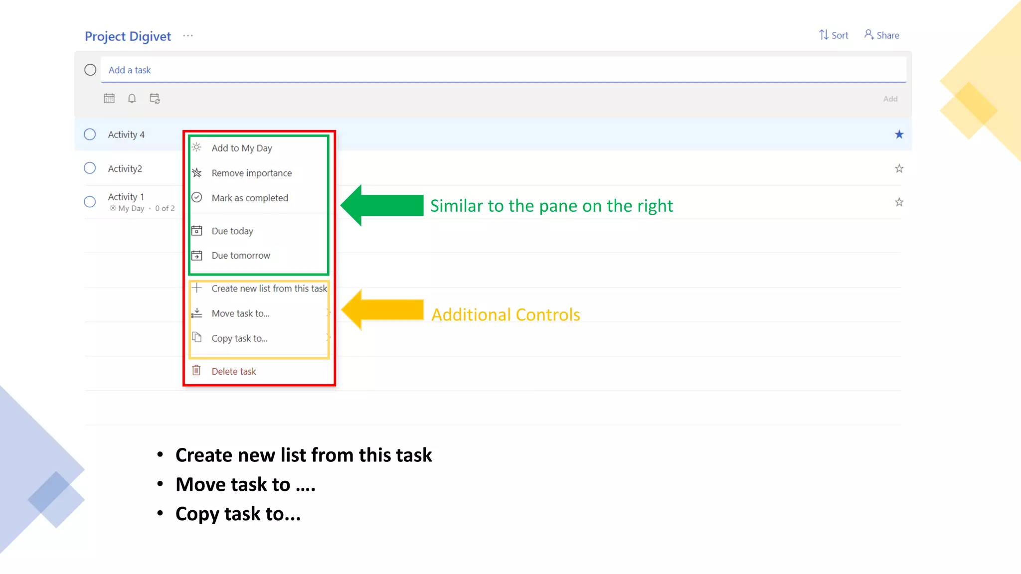 • Create new list from this task
• Move task to ….
• Copy task to...
Similar to the pane on the right
Additional Controls
 