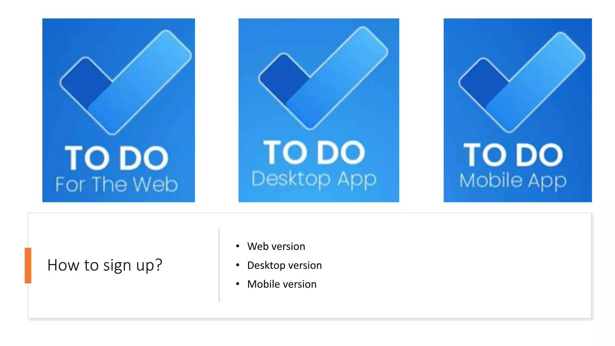How to sign up?
• Web version
• Desktop version
• Mobile version
 