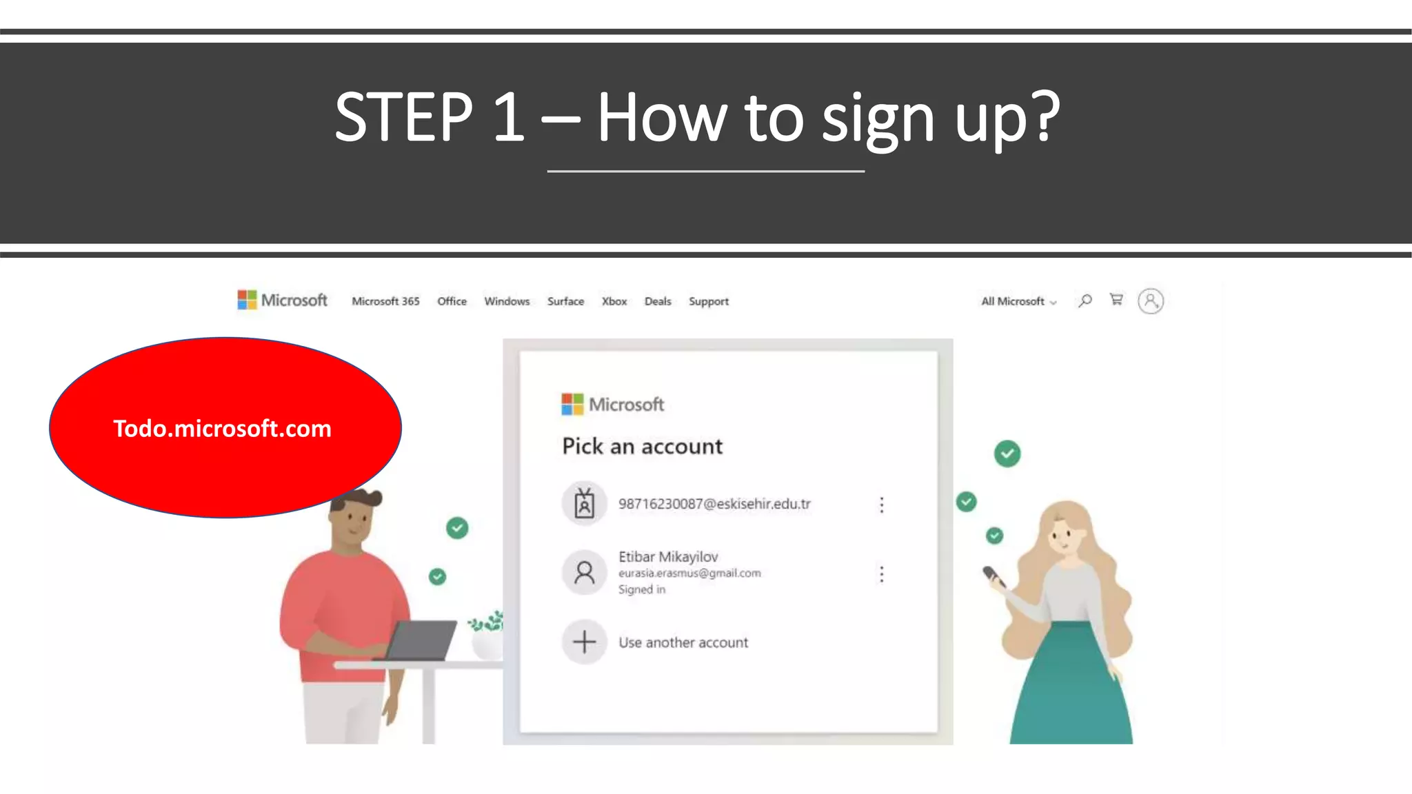 STEP 1 – How to sign up?
Todo.microsoft.com
 