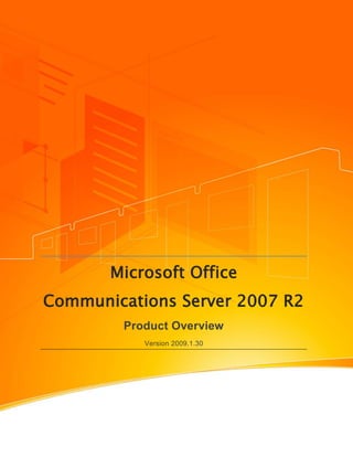 Microsoft Office Communications Server 2007 R2 <br />Product Overview <br />Version 2009.1.30<br />Information in this document, including URL and other Internet Web site references, is subject to change without notice. Unless otherwise noted, the companies, organizations, products, domain names, e-mail addresses, logos, people, places, and events depicted in examples herein are fictitious. No association with any real company, organization, product, domain name, e-mail address, logo, person, place, or event is intended or should be inferred. Complying with all applicable copyright laws is the responsibility of the user. Without limiting the rights under copyright, no part of this document may be reproduced, stored in or introduced into a retrieval system, or transmitted in any form or by any means (electronic, mechanical, photocopying, recording, or otherwise), or for any purpose, without the express written permission of Microsoft Corporation. <br />Microsoft may have patents, patent applications, trademarks, copyrights, or other intellectual property rights covering subject matter in this document. Except as expressly provided in any written license agreement from Microsoft, the furnishing of this document does not give you any license to these patents, trademarks, copyrights, or other intellectual property.<br /> 2009 Microsoft Corporation. All rights reserved.<br />Microsoft®, Active Directory®, Excel®, Forefront™, Internet Explorer®, Microsoft Dynamics®, MSDN®, MSN®, OneNote®, Outlook®, PowerPoint®, RoundTable™, SharePoint®, SQL Server®, Visio®, Visual Studio®, Windows®, Windows Live™, Windows Mobile®, Windows Server®, Windows Vista® are trademarks of the Microsoft group of companies.<br />All other trademarks are property of their respective owners.<br />Contents<br /> TOC  quot;
1-3quot;
    Overview PAGEREF _Toc221083474  1<br />Office Communications Server 2007 R2 Investments PAGEREF _Toc221083475  2<br />At-a-Glance Updates by Version PAGEREF _Toc221083476  3<br />Streamlined Communications PAGEREF _Toc221083477  5<br />Finding and communicating with the right person, right now PAGEREF _Toc221083478  5<br />Work together in real time, in the office or on the road PAGEREF _Toc221083479  22<br />Unified conferencing  audio, video, and Web PAGEREF _Toc221083480  27<br />Make calls and connect with people instantly PAGEREF _Toc221083481  37<br />Click to communicate from the applications people use most PAGEREF _Toc221083482  42<br />Operational Flexibility and Control PAGEREF _Toc221083483  45<br />Reduce communication infrastructure costs PAGEREF _Toc221083484  45<br />Reduce communication infrastructure management costs PAGEREF _Toc221083485  46<br />Improve compliance and security PAGEREF _Toc221083486  54<br />Extensible Communications Platform PAGEREF _Toc221083487  64<br />Extend existing telephony infrastructures PAGEREF _Toc221083488  64<br />Build communications into business processes PAGEREF _Toc221083489  66<br />Requirements and Additional Information PAGEREF _Toc221083490  72<br />System Requirements PAGEREF _Toc221083491  72<br />Localization PAGEREF _Toc221083492  75<br />Licensing and obtaining the software PAGEREF _Toc221083493  76<br />Websites and resources with additional information PAGEREF _Toc221083494  82<br />Overview<br />Microsoft® unified communications (UC) solutions harness the power of software to streamline how people communicate. Microsoft Office Communications Server 2007 R2, one of the Microsoft UC solution cornerstones along with Microsoft Exchange Server 2007, is a leading option for organizations looking for presence, instant messaging (IM), conferencing, and Enterprise Voice. <br />Over the last two decades, innovations have brought the world closer together and have given people more ways to communicate with each other. These changes have brought productivity to new heights and have created a more mobile, global, and “always-on” world of work. With this rapid transformation in the business environment, people need to manage more communications in multiple places. However, information workers and IT professionals struggle to manage multiple systems for communications: desktop and mobile phones, e-mail and voice mail, Voice over Internet Protocol (VoIP), instant messaging, and audio, Web and video conferencing. Today’s communications technologies work well independently, but their disconnected approach leads to broken user experiences and expensive management costs.<br />This document is an overview of the Office Communications Server 2007 R2 features that improve business communications through a unified infrastructure and user experience. It is designed to help people who are evaluating the product understand many of the capabilities at a high level and is not an exhaustive feature list or a replacement for the technical product documentation that is available at TechNet or the MSDN® developer program. <br />Office Communications Server 2007 R2 Investments<br />Building on the customer, partner, and industry momentum of Office Communications Server 2007, the new Office Communications Server 2007 R2 update continues to deliver on the Microsoft promise to streamline communications for users, give IT organizations the flexibility and control they need to better manage their communications infrastructure, and provide an extensible platform for communications-enabled business processes. <br />Streamlined communications<br />Users face the challenge of managing their communications across many devices and applications, which can have a negative impact on productivity. Office Communications Server 2007 R2 streamlines the way that users manage communications; it enables users to find and communicate with the right person, right now, with the applications they use most. Some highlights include:<br />Microsoft Office Communicator 2007 R2 Attendant and call delegation controls<br />Persistent group chat functionality and increased performance for multi-party desktop sharing <br />Enhanced Microsoft Office Communicator Mobile experience<br />Operational flexibility and control<br />IT administrators are called upon to control costs, improve security, integrate with existing infrastructures, and manage compliance requirements. Office Communications Server 2007 R2 helps IT administrators meet these challenges by giving them the ability to provide flexible communications solutions and by delivering tools to help manage more secure and compliant communications. Some highlights include:<br />On-premise dial-in audio conferencing<br />Single number reach functionality for mobile phone users<br />Enhanced reporting that includes video and application sharing<br />Extensible communications platform<br />One of the biggest advantages of having a software-based communications infrastructure is that businesses can embed communications capabilities into new and existing line-of-business applications. Office Communications Server 2007 R2 delivers an extensible platform with an enhanced and open application programming interfaces (API) that offers the flexibility to adapt to changing business needs. The communications capabilities in the platform can help optimize business processes and automate workflows, saving time and money and improving customer service. Software developers can easily optimize communications-enabled applications, business processes, and workflows with instant messaging, telephony, video, and e-mail using their existing development skills in the Windows® operating system and familiar development tools, such as the Microsoft Visual Studio® 2008 integrated development environment. Some highlights include:<br />Unified communications activities for the .NET 3.5 Windows Workflow Foundation<br />An enhanced unified communications-managed API 2.0 that supports voice and video<br />Developer platform showcases, such as the Agent Control panel in the Microsoft Dynamics® CRM software<br />At-a-Glance Updates by Version<br />The Microsoft software-based approach to communications has enabled rapid iteration throughout its product releases. The table below provides a quick view of how the product has evolved.<br />   Existed                    Improved in Release  New Item <br />Table  SEQ Table  ARABIC 1. Communications Server updates by version<br />Live Communications Server 2005Office Communications Server 2007Office Communications Server 2007 R2Streamlined CommunicationsPresenceInstant messaging Web conferencingVideo conferencingHigh-definition videoDial-in audio conferencingPersistent group chat roomsTeam callingCommunicator Web AccessRich client and Web-based desktop sharingCommunicator Mobile for Windows MobileMicrosoft Office integrationEnterprise voiceRich telephony devicesPSTN connectivityCall treatment, queuing, and routingAttendant consoleLive Communications Server 2005Office Communications Server 2007Office Communications Server 2007 R2Operational flexibility and controlActive Directory supportMicrosoft management console supportMonitoring tools for communications Single number reach for mobile phonesSession Initiation Protocol (SIP) trunkingSecure business federation On-premises conferencingResponse groups Support for virtualization* System center operations manager supportPublic IM federation Archiving, call detail recordsExtensible communications platformVisual studio supportEmbeddable presenceUC activities for Windows workflowUC-managed API for call control (SIP stack)UC managed API for media (voice and video)UC-managed API for speech technologyMicrosoft speech recognition and synthesisOpen Interoperability program<br />*Support is expected to be available mid 2009<br />Streamlined Communications<br />People want the flexibility to be productive at work, at home, and while traveling. To complicate matters, people today are faced with more ways to communicate and limited ways of unifying how they communicate. To be more productive, users must be able to access and manage all of their communications in a familiar environment, across a range of devices, and over the Internet. Office Communications Server 2007 R2 enables users to streamline communications using the devices and applications that they use most often. With rich presence awareness, enterprise-class instant messaging (IM), multiparty audio and video conferencing, and rich support for Enterprise Voice and telephony, users can connect and collaborate from any location using an Internet connection. Closely aligned with the 2007 Microsoft Office system, Office Communications Server 2007 R2 provides streamlined communications within Office applications, such as the Microsoft Office Outlook® 2007 messaging and collaboration client, and Microsoft® Office SharePoint® services. <br />Finding and communicating with the right person, right now<br />The key promise of unified communications for users is the ability to find the right people, right away, and to connect with them in the most efficient manner possible. The key enabler for this, and some would say all of unified communications, is a user’s presence information.<br />Presence<br />A user’s presence is a collection of information that includes availability, willingness to communicate, additional notes (such as location and status), and how the user can be contacted. <br />With the rich presence awareness of Office Communicator 2007 R2, users can quickly find the people they need and determine the best way to reach them. Contact management tools let users control what information others can see, such as whether they are working from home, at a client’s site, or unavailable. <br />Immediate, Visual Presence Awareness <br />Office Communicator 2007 R2 provides an immediate, visual representation of a user’s availability, or presence. By simply looking up a contact, users can find everything they need at a glance. For example, a green icon means a contact is available, red means a contact is busy, and yellow indicates that a contact is Away from the computer. <br />Additional presence states can provide more detailed information about each user’s contacts. These presence states include categories, such as Do Not Disturb and Be Right Back, in addition to the more familiar states, such as Available or Away. Figure 1 shows an example of the kinds of information visible to users about their contacts.<br />Figure 1Users can search the corporate directory and their Office Outlook 2007 contacts. The Recent Contacts list shows the last 10 contacts with whom the user has communicated. Because contact lists are stored on the server, users can sign in from any PC, the Web, or mobile devices and access their contact lists.Users can group their contacts based on each contact's name, availability, access level, quot;
tagged” status, or by group.The user’s presence status can be set automatically according to the Office Outlook 2007 calendar, the user’s recent computer activity, and whether the user is in a call or conference. Rich presence unites real-time status information (Available, Offline, Busy, In a meeting, In a call, and so forth) with all the ways users communicate: phone, conferencing, instant messaging, and e-mail.  <br />Users can also choose to manually set their status and add a custom note to provide colleagues with more information about status, such as Reviewing Annual Budget or Finalizing Site Design. With more control over availability and contact information, users can ensure that others know the best way to reach them.<br />Wherever a contact's name appears—in an e-mail message or on a team site—status and contact information travels with the identity. Presence also works on Windows Mobile® powered devices that are running Communicator Mobile, so real-time status and contact information of colleagues is also available. Table 2 highlights the default presence states that come with Office Communications Server 2007 R2.<br />Table  SEQ Table  ARABIC 2: Presence states status set by the user or Office Communicator 2007 R2<br />Status TextDescription AvailableThe contact is online and is willing and able to participate in conversations.BusyIn a CallIn a ConferenceIn a MeetingThe contact is available but is engaged in another activity. Activities include:In a Call: The contact is in a phone, voice, or video conversation.In a Conference: The contact is in a multiparty conversation using phone, voice, video, or application sharing.In a Meeting: The Office Outlook 2007 calendar shows that the contact has a scheduled meeting. Do Not Disturb XE quot;
Do Not Disturbquot;
 The contact is available but does not want to be interrupted. This status is displayed for the following reasons:The contact has manually set his or her presence status to Do Not Disturb. XE quot;
Do Not Disturbquot;
 The contact is displaying a Microsoft® Office PowerPoint® presentation or is running another program in full-screen mode.Do Not Disturb state stops all notifications and incoming communications, except for those from contacts that the user has designated as part of his or her team.AwayThe contact is probably not available. This status is displayed for the following reasons:The contact’s computer has been idle for longer than a time period that is specified by the user (by default, 15 minutes). The contact’s Office Outlook 2007 calendar or Out of Office Assistant indicates that he or she is out of the office.The contact is temporarily unavailable. The contact has manually set his or her presence status to Away.InactiveThe contact may be available, but the computer has been idle for longer than a time period that is specified by the user (by default, 5 minutes).InactiveThis contact is engaged in another activity, but the computer has been inactive for longer than a time period that is specified by the user (by default, 15 minutes).OfflineThe contact is not available. This status is displayed for the following reasons:Office Communicator 2007 R2 is not running on the contact’s computer.The contact has not signed in.The contact has blocked the user from seeing his or her presence status.Presence unknownOffice Communicator 2007 R2 cannot determine the status of the contact. OfflineThe user has blocked the corresponding contact To the blocked contact, the user appears to be offline. <br />Device indicationPresence status also provides information on whether a user is signed in to Office Communicator 2007 R2 from a mobile device or from an IP phone that cannot accept instant messages (see Figure 2). This information helps users make the right communication choice and improves their chances of connecting with the right person more quickly.Figure  SEQ Figure  ARABIC 2 Figure  SEQ Figure  ARABIC 3Customized presence statesAdministrators can define customized presence states in Office Communicator 2007 R2 (See Figure 3.). A customized organization-specific presence states, such as In a Client Consultation or In Court, allows users to provide more relevant information about their status to others. <br />Contact tagging If the required contact is unavailable, users can tag the contact by clicking the right mouse button on the contact’s name and selecting Tag Contact. After the user tags a contact, the user will automatically receive a notification when the contact’s status changes. (See Figure 4) The tag can be removed when it is no longer needed.Contact groupingUsers can group their contacts in a variety of ways, including user-defined groups, organization-defined groups, contact availability, contact presence, or tagged contacts. Contacts can be sorted alphabetically by display name instead of by presence status so that the Contact List can be used as an address book.Figure  SEQ Figure  ARABIC 4 <br />Distribution list integration<br />Users can search for distribution lists, as well as for individual contacts. They can add distribution lists to their Contact List, view distribution list members, and start conversations with one or more of the distribution list members. This capability provides integration with company distribution lists (Exchange data groups that are stored in Active Directory® Domain Services) and eliminates the need to create groups manually to mirror distribution groups.<br />Phone number contacts<br />Beginning with Office Communications Server 2007 R2, users can add outside phone numbers to their Contact List so they can conveniently call people, such as friends and family members, by typing in a phone number and moving it to the Contact List or by dragging a number from Recent Contacts into the Contact List.<br />New groups in the Contact List for Delegates and Team-Call groups<br />In Office Communicator 2007 R2, users can display a Team-Call group or a Delegates group in the Contact List. These two groups are determined by the configuration of the call forwarding settings; users do not have to set them manually. <br />Current conversations group<br />When users have one or more active Office Communicator 2007 R2 conversations, a new group called Current Conversations is displayed at the top of the Contact List. Users can scan this group to quickly identify their active conversations. Users can also double-click a conversation in the list to navigate to it.<br />Custom Location SettingsUsers can set a location, such as Office, Home, or a custom defined location, to inform their contacts of their current location, as shown in Figure 5. The user can determine with whom he or she wants to share this information.Figure  SEQ Figure  ARABIC 5 <br />Contact cards<br />Users can easily view detailed information about their contacts  on a contact card such as the one shown in Figure 6 and immediately start conversations with them through any of the available communication options (for example, IM, voice, and e-mail). Information can include a link to the contact’s SharePoint My Sites.<br />Figure 6 <br />Access levels <br />Users can assign access levels to control which groups and contacts can view detailed presence information about them. For example, by assigning access levels to certain contacts, users can control the type and amount of presence information that those contacts can see. Access levels include the following: <br />Personal: Contacts can view all of the user’s published information, including home and mobile phone numbers.<br />Team: Contacts can view the user’s published work and mobile phone numbers, schedule, and availability details. Team contacts can interrupt the user even if the user’s status is set to Do Not Disturb.<br />Company: Contacts can view the user’s work contact information, in addition to basic details of schedule and availability. <br />Public: Contacts can view the user’s name, title, company, e-mail address, and limited details about availability. <br />Blocked: Contacts cannot reach the user through Office Communicator 2007 R2, and the user’s status appears to the blocked contact as Offline.<br />When a user’s status is set to Do Not Disturb, Office Communicator 2007 R2 stops all notifications and incoming communications, except from users assigned to the Team access level. Contacts in the Team category will see the user’s status as Urgent interruptions only. Figure 7 shows how a selected contact can change the assigned access level.<br />Figure  SEQ Figure  ARABIC 7 <br />Instant messaging<br />Starting an instant message or other type of conversation<br />Starting an instant message conversation is as easy as clicking the right mouse button on a user’s name and selecting Send an instant message. This can be done from the Office Communicator window, or from any presence icon, like those in Office Outlook 2007 and SharePoint Server 2007. <br />Figure 8Users can select multiple contacts to start a conference or they can perform a drag-and-drop action to add more participants into an existing conversation.  File transfer capabilities let users quickly transfer a file by dragging it into an instant message session.Rich text in instant messages lets users format text, as well as copy and paste text from Microsoft Office applications, while retaining the original formatting (see Figure 8). In addition, users can use tablet PCs to send handwritten quot;
inkquot;
 instant messages.  Users can initiate and hold IM conversations with up to 100 people, including individuals, user-defined groups, and corporate distribution groups.<br />Escalating to other communication modes<br />Figure 9 After they are in an instant message conversation, users can click the icons at the top of the conversation window to escalate to a voice chat, video chat, desktop share, or Web conference (see Figure 9).<br /> <br />Conversation alerts<br />Incoming conversation alerts show the details of an incoming call or instant message, including the caller’s name, title, subject of the call, communication mode, whether the call is an invitation to a conference, or is forwarded on behalf of a team member (see Figure 10). When users are working in full-screen mode, alerts take the form of nonintrusive mini-alerts. <br />Figure  SEQ Figure  ARABIC 10 <br />Conversation history<br />Call history and conversation archive provide users with the ability to keep a log of IM conversations, phone calls, missed calls, and forwarded calls with details such as the date and time, subject, participant names, and notes taken in the Microsoft® Office OneNote® 2007 note-taking program. The conversation history can be found in an Office Outlook 2007 folder to simplify the search process.<br />Federated contactsFederation support lets users work with contacts outside of their organizations. The contacts can be individuals in another organization with which the user’s company has a federated relationship, or the contacts can be connected through a public IM connectivity (PIC), such as the Microsoft Windows Live™ network of Internet services (see Figure 11). Federation capabilities with a public IM network require a public IM connectivity subscription license.NOTEInter-company federation between two organizations running Office Communications Server 2007 R2 is supported without additional software or licensing requirements. Figure 11 <br />Group Chat<br />The Office Communications Server 2007 R2 Group Chat console allows groups of users to participate in ongoing discussions on topics of shared interest. The history of the conversation is maintained so that teams in different locations and departments can review discussions, even when users are online at different times. Group Chat enhances team communication and enables geographically distributed teams to work together efficiently.<br />The interface provides users with a list of available chat rooms on specified topics, provides tools to search through the history of discussions, and offers filters/alerts for notification on new posts on a particular topic (see Figure 12).<br />Figure  SEQ Figure  ARABIC 12 <br />Joining chat rooms<br />Users can join chat rooms by viewing the invitation to join the chat rooms or by performing a search based on keywords associated with the applicable chat rooms. Regardless of how users locate chat rooms, they must be included in the chat rooms’ membership lists as defined by the chat room managers.<br />Posting messages<br />After users join a chat room, they can post messages to participate in the ongoing discussion and view the history of posts by other members. Office Communications Server 2007 R2 supports text, images, file posts, hyperlinks, and emoticons. A long post can be condensed into a one-line story format to save screen real estate.<br />Setting up filters and notificationsFilters enable users to define keywords and other criteria that perform a real-time search of incoming messages to ensure that the user does not miss posts containing critical information. For example, one preset filter called the Ego filter captures all messages that mention the user’s name in any chat room of which the user is a member (see Figure 13). Figure 13 <br />Notifications can be customized to alert users when specific content posts are made within a chat room. These features ensure controlled interruptions and at the same time allow the user to be aware of important posts.<br />Searching for informationUsers can search chat histories to locate previously posted content. This capability means team discussions become part of an organization’s knowledge resources. When new members join a team, they can search past discussions to get up to speed without asking other team members to forward numerous past chat threads. Users can search chat history by field, including author, date, chat room, or keyword (see Figure 14).  Figure 14<br />Instant messaging from Group Chat<br />In Group Chat, users can view the presence status of their peers that are currently in the chat room, which allows them to quickly initiate instant message conversations with each other (see Figure 15). Additional modes, such as voice and video, are available via the Office Communicator 2007 R2 conversation window that initiates from the group chat client.Figure  SEQ Figure  ARABIC 15<br />Office Communications Server 2007 R2 Attendant <br />The Microsoft® Office Communications Server 2007 R2 Attendant is an intuitive call management application that helps administrative assistants, receptionists, and front-line business professionals manage large numbers of simultaneous calls (see Figure 16). The application runs in a full screen window to provide a streamlined desktop experience. With conversation queues, contact lists, directory search, click to call, transfer, and conference call setup in a single application, there is no need for users to switch between windows.<br />Figure  SEQ Figure  ARABIC 16 <br />Receive and Make Calls on behalf of others<br />The Attendant works in concert with the new delegation feature in Microsoft Office Communicator 2007 R2 to enable administrative assistants and others to handle incoming calls and initiate outgoing calls on behalf of the colleagues they support. Once a manager specifies a delegate, that person can use the Attendant to answer incoming calls for the manager or re-direct them to the manager’s voice mail (see Figure 17). Figure  SEQ Figure  ARABIC 17<br />The delegate can also call others on behalf of the manager and choose whether the manager’s name is displayed as the calling party operations (see Figure 18). Setup of the delegation feature is under the control of the manager, and can be updated easily for vacation coverage and other reasons.<br />Figure 18<br />Transfer calls in the right way<br />With the Office Communications Server 2007 R2 Attendant, users can transfer calls to anyone in their contact lists or corporate directory, with or without prior IM or voice consultation. Simply click the applicable button and then choose a contact. The Transfer button directs the call to the selected contact immediately; the Consult button allows users to initiate either instant messaging or voice to discuss the matter with the selected contact prior to transferring the call. Alternately, users can send a call directly to voice mail. Each transfer option removes the conversation from the user’s queue once the transfer is complete to avoid a cluttered window. <br />Manage multiple conversations at onceAll conversations, whether incoming, active, or on hold, display in one window for easy management. An incoming or on-hold call can be made active simply by clicking it; if a call is active, it is automatically placed on hold when another call is made active (see Figure 19). In order to prioritize calls, conversation alerts inform the user of repeat callers and calls that have been on hold longer than the user-defined time limit. Office Communications Server 2007 R2 Attendant captures history and notes in the Office Outlook 2007 Conversations History folder.Figure 19<br />Maintain customized contact lists<br />The integrated contact list for Office Communications Server 2007 R2 Attendant is similar to the Office Communicator interface: common contacts are readily available and can be organized into groups for easy management (see Figure 20). Users can view contact groups as a list or a set of tiles organized in whatever way is most convenient for the user. All contacts are shown with rich presence information to help users choose the best means of communication. <br />Figure 20<br />Find coworkers and see their availability in real time<br />With Office Communications Server 2007 R2 Attendant, users are not limited to a preset number or list of contacts. Users can locate corporate colleagues and see their presence information at any time via the integrated directory search capability; they can also communicate with colleagues with the click of a button, instead of copying or typing phone numbers and IM addresses. Users can easily add search results to a new or existing contact group.<br />Initiate conference calls<br />Users can set up conference calls between their colleagues, incoming callers, and people in the Office Communications Server 2007 R2 Attendant contacts lists by using simple drag-and-drop operations. This saves team members’ time and puts them in contact with important customers and contacts immediately.<br />Save templates to speed conference call setupThe Office Communications 2007 R2 Attendant console allows users to save a group of contacts into a conversation template and to initiate conferences with that group by selecting the template (see  REF _Ref220389586  Figure 18). This allows users to initiate conference calls they use often with a single, timesaving step.Figure 18 Take notes during a callDuring a conversation, users can select the notes box to take notes regarding the caller (see  REF _Ref220389639  Figure 19). Call notes are automatically saved in the Office Outlook 2007 Conversation History folder, which allows users to easily search through the notes at a later time and forward them to colleagues. Users can also e-mail call notes to colleagues directly from the note window.Figure 19Initiate calls and instant messages from the same interfaceThe Office Communications Server 2007 R2 Attendant combines all real-time communications capabilities into a single user interface, linking presence, advanced calling features, and instant messaging. This allows users to consider presence status when determining who can best handle a call; it also allows users to determine whether IM or voice is the optimal communication method for the call’s recipient. If the call’s intended recipient’s presence is set to In a Meeting, for example, the user can use IM to request the transfer (see Figure 20). Figure 20 <br />Messenger for Mac 7<br />,[object Object],Messenger for Mac 7 is the real-time collaboration client that works with Office Communications Server 2007 R2 on the Mac platform. Messenger for Mac 7 provides instant messaging (IM), contact management, and VoIP based multiparty audio and video calls. Users on Mac Messenger sign in with their corporate credentials to access these features. They can communicate with colleagues within their corporate network and associates on any authorized federated networks regardless of whether those users are on Messenger for Mac, Office Communicator, or Communicator Web Access. Public IM Connectivity, if enabled, is also supported.<br />Note: Messenger for Mac also allows users to sign in with their Windows Live credentials and exchange instant messages on their personal Windows Live account.<br />Following is the list of supported features on Messenger for Mac 7. <br />Table 3. Messenger for Mac 7 feature comparisons<br />FeaturesMac Messenger 7.0Communicator Web Access on SafariOffice Communicator 2007 R2Instant messagingRich presencePIC connectivityContact managementFree/busy information from calendarDistribution groupsAccess levelsFile transfer1:1 voice/video (VoIP)Multiparty voice/video (VoIP)Call management features (hold/resume)PSTN connectivityAudio dial outOffice integrationPresence in Office apps for contact listConversation historyIn MessengerIn OutlookDesktop sharingDesktop viewing<br />Work together in real time, in the office or on the road<br />Office Communications Server 2007 R2 is designed to meet the collaboration and mobility needs of today’s information workers. When traveling with their PCs, or working from home, users can remotely access rich Office Communicator 2007 R2 desktop functionality whenever they connect to the Internet. This means that users working at home or on the road can use the IM, conferencing, desktop sharing functionality, and make calls from their PC from anywhere an Internet connection is available, all without incurring long distance charges or resorting to a virtual private network (VPN). In addition, when not at their PCs, working from a kiosk or using another computer, users have additional options to stay in touch.<br />Office Communicator Web Access<br />Microsoft Office Communicator Web Access is a browser-based client used to access instant messaging, audio, and desktop sharing capabilities of Office Communications Server 2007 R2. Office Communicator Web Access allows users to access Office Communications Server 2007 R2 capabilities using a Web browser, which is ideal for shared or locked down computers, and non-PC systems. <br />While Office Communicator Web Access existed in previous versions of Office Communications Server 2007, the Office Communications Server 2007 R2 update contains many advances, including:<br />Support for distribution groups. Office Communicator Web Access now supports distribution lists that are based in Microsoft Exchange Server, similar to Office Communicator 2007 R2, allowing users to see the presence of all group members and to easily initiate multiparty IM with them.<br />Multiple party Web-based desktop sharing. No download is needed for viewing.<br />Easily add audio to an IM or desktop share. Office Communications Server 2007 R2 will call out to the user’s preferred device such as their mobile phone.<br />Customizable menu options. IT administrators can customize the Office Communicator Web Access client sign in page, as well as tabs and menus that appear in the Web client.<br />Web-based desktop sharing Users can use Office Communicator Web Access to share their desktops with colleagues over the Internet (see Figure 25) and allow the participants to take control of their PCs. No downloads are required to participate in a desktop sharing session, but a small plug-in is required to host a desktop sharing session. Participants have resizing and panning controls, which makes it easy for them to consume the information.  Figure 25Add audio to a conversationUsers can add an audio dialogue to existing Office Communicator Web Access sessions using Office Communications Server 2007 R2, which can place calls to the preferred device/number for each call participant (see Figure 26). This makes it very convenient for users to share their desktops, chat on IM, and hold an audio conversation, all controlled from a single application.Figure 26<br />Ability to add anonymous users<br />Office Communicator Web Access and Office Communicator 2007 R2 allow users to add external participants to their IM sessions, desktop sharing sessions, and audio conferences (see Figure 27). This new feature allows users to include people who are not in their corporate directories in a session, which facilitates use with partners and customers. <br />Figure 27<br />Comparison: Office Communicator Web Access and Office Communicator 2007 R2<br />Office Communicator Web Access 2007 R2 offers many of the same features found within the rich Office Communicator 2007 R2 client. Table 3 compares the features in Communicator Web Access 2007, Communicator Web Access 2007 R2, and Office Communicator 2007 R2.<br />Table 4. Comparison of Communicator versions<br />FeatureCommunicator Web Access 2007Communicator Web Access 2007 R2Office Communicator 2007 R2Browser based Ajax application√√Non-Windows compatible√√Rich presence√√√Instant Messaging (IM)√√√IM conferencing√√√Federation√√√Public IM Connectivity√√√Call forwarding rules√√√Notification alerts√√√Toast call deflection√√√Web UI controls√√√Corporate directory search√√√Desktop sharing√√External user support√√Add audio to a conversation√√Audio/video conferencing√VoIP soft-phone√Windows-based API√<br />Office Communicator Mobile<br />Office Communicator Mobile 2007 R2 offers enhancements and new features that provide users with more flexibility and control when using their mobile devices. <br />Single Number Reach support <br />With Single Number Reach, a user’s mobile device becomes an extension of his or her company telephony. Now users can use a single telephone number for their desk phones, PCs, and mobile phones so they can be reached no matter where they are. Outbound calling also gives the same caller identity regardless of whether a user calls from a desk phone or a mobile phone. In addition, with devices running the Windows Mobile® 6.X software, call-forwarding settings can be configured directly from the user’s phone. <br />Rich presence enhancements When using a mobile device, Office Communicator Mobile 2007 R2 displays the user’s current presence status and indicates that the user is signed in on a mobile device (see Figure 28).Figure 28<br />Usability updates <br />Users can easily search their company directory contacts using first name, last name, or e-mail alias (see Figure 29). Users also have access to recent contacts and distribution lists on their devices, and they can easily navigate among multiple IM conversations.<br />Office Communicator Mobile 2007 R2 has a similar look and feel to the desktop version of Office Communicator 2007 R2, giving users a familiar experience.  In addition, when installing Communicator Mobile 2007 R2 for the first time, users simply use their network credentials to sign in without needing any special configuration.Figure 29<br />Built-in security features<br />Built-in security features help keep users’ information safer and more secure than ever before. With communication channel encryption, transport layer security (TLS) support, and perimeter/internal network protection, user communications experiences are protected by layers of security features, no matter where the users are or what networks they use when they use instant messaging.<br />Unified conferencing  audio, video, and Web<br />Office Communications Server 2007 R2 combines enterprise-ready IM, presence, videoconferencing, audio, video, and Web conferencing, and Voice over IP (VoIP) telephony in one solution. Users can seamlessly transition among communication modes, without leaving the Communicator conversation window or re-inviting users. For example, a user can escalate a one-to-one IM session into a multiparty conference call, and then share his or her desktop so the group can collaborate on documents, presentations, or other applications. <br />Escalating to impromptu conferences<br />Users can now start conference calls from the Office Communicator 2007 R2 Contact List by selecting a distribution group, contact group, or multiple users in the Contact List, and then selecting the Start a Conference Call option. With Office Communicator 2007 R2’s conferencing features, users can start an unscheduled conference call with a few mouse clicks (see  REF _Ref220395138 Figure 21). Users can join a conference by answering from their PCs or redirecting the conference invitation to an alternate phone, such as a mobile phone. <br />Figure  SEQ Figure  ARABIC 21<br />Seamless switching from one-to-one phone conversations to a conference call<br />Users can switch from a one-to-one phone conversation to a conference call by inviting new contacts to the call. Users can add people to a conference call by selecting contacts from Office Communicator 2007 R2 and dragging them into the conference, clicking the Invite button and selecting a user, or clicking the Invite button and adding a phone number.<br />Live meeting escalation<br />With Office Communicator 2007 R2, users can escalate from an IM, phone, audio, or video session to an Office Live Meeting session. With an Office Live Meeting session, users can perform web conference activities such as give a presentation, share rich media, or administer polls. <br />Improved connection in conference roster<br />New status messages and icons in the conference roster provide additional conference connection status, indicating whether a user’s connection status is Inviting, Connecting, or Connected.<br />Rejoin experience<br />If users are disconnected from a conference, they can easily rejoin the conference by clicking the Rejoin button in the Communicator Conversation window or clicking the hyperlink in the conference’s invitation e-mail located in Office Outlook.<br />Cross platform desktop sharing<br />Cross platform desktop sharing allows users to share their desktops via Office Communicator 2007 R2 or Office Communicator Web Access (see  REF _Ref220398119  Figure 22). Cross-platform desktop sharing can be used by users to share information with each other or by IT administrators during help desk calls to assist users with their current issues. Everyone can view a desktop share; however, users need the enterprise CAL to share their desktops. It is important to note that PCs that are not running Windows participate as view-only members of the desktop share.<br />Figure  SEQ Figure  ARABIC 22 <br />On-premises audio conferencing<br />Save conferencing costs by setting up an on-premises audio conferencing bridge for internal and external users and by replacing external services that offer reservationless audio solutions. The on-premises audio conferencing bridge that supports both VoIP connections and PSTN dial-in audio participants is new in Office Communications Server 2007 R2.<br />One-click setup from Office Outlook 2007<br />With a single click, users can schedule a conference call from Office Outlook (see  REF _Ref220398215 Figure 23). Details, such as meeting time, location, and attendees, follow the familiar Office Outlook template. Additionally, conference call-specific information, such as dial-in number, meeting IDs, and PIN reminders, are automatically populated.<br />Figure  SEQ Figure  ARABIC 23 <br />Multiple levels of authentication for more secure conferencing<br />To help ensure that only the authorized people participate in a call, Office Communications Server 2007 R2 provides several call setup options:<br />Open Authenticated: Only participants who are authenticated against Active Directory can join the call.<br />Closed Authenticated: Only participants who are authenticated against Active Directory and are on the list of conference call attendees can join the call.<br />Anonymous: Anyone with the proper meeting ID and participant passcode can join the call.<br />Corporate enterprise voice users validated against Active Directory<br />Users who join via Office Communicator and Office Communicator Phone Edition are already authenticated against Active Directory. There is no need to enter a PIN or pass code. For users joining via Office Communicator, there is no need to input the meeting ID either. Users truly experience a much more simplified “click to join” experience.<br />Unified conferencing means more than just audio is available<br />Unified conferencing provides a seamless escalation process between audio conferencing and other communications modalities, such as desktop sharing and video conferencing.<br />Better control of an audio conference<br />Office Communications Server 2007 R2 improves the user experience by providing the Office Communicator interface for call management as opposed to asking users to memorize Dual Tone Multi Frequency (DTMF) codes for functions such as muting their phone.<br />See who is talking and control who can talk<br />Identifying the current speaker or pinpointing the source of noise in audio conferences is especially hard when calls have many participants. Office Communications Server 2007 R2 uses a starburst to identify who is speaking in the conference (see Figure 33). <br />Figure 33<br />This indicator makes it easy to identify the speaker or for the conference leader to mute the participants who may not be aware that the background traffic noise on their phones is interfering with the call (see Figure 34).<br />Figure 34<br />Dial-in numbers and leader and participant passcodes for non-PC users<br />Non-PC users have several methods of joining an Office Communications Server-based conference call:<br />Dial in via access numbers: To join a conference call, the user dials an access number, accesses the meeting bridge, and then enters the meeting ID and an optional passcode; for more secure meetings, the user can also enter his or her Personal Identification Number (PIN) to authenticate against Active Directory. The leader of the conference will also need their PIN if dialing into the conference.<br />Use an Office Communicator Phone Edition device: To join a conference, the user dials the conference access number, accesses the meeting bridge, and enters a meeting ID; because the Office Communicator Phone Edition device is already authenticated against Active Directory, there is no need for PIN entry. <br />Figure 35 <br />Conferencing Attendant supports multiple languages<br />Each access number supports multiple languages. When dialing into a conference, prompts are provided in the access number’s default language. However, if there is no response, the server offers other languages as options. All interaction with the server thereafter takes place in the selected language.<br />,[object Object]