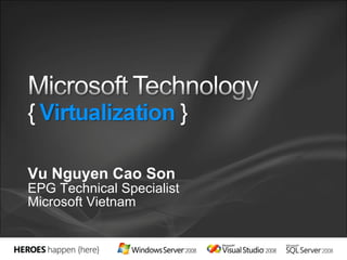 Vu Nguyen Cao Son EPG Technical Specialist Microsoft Vietnam 