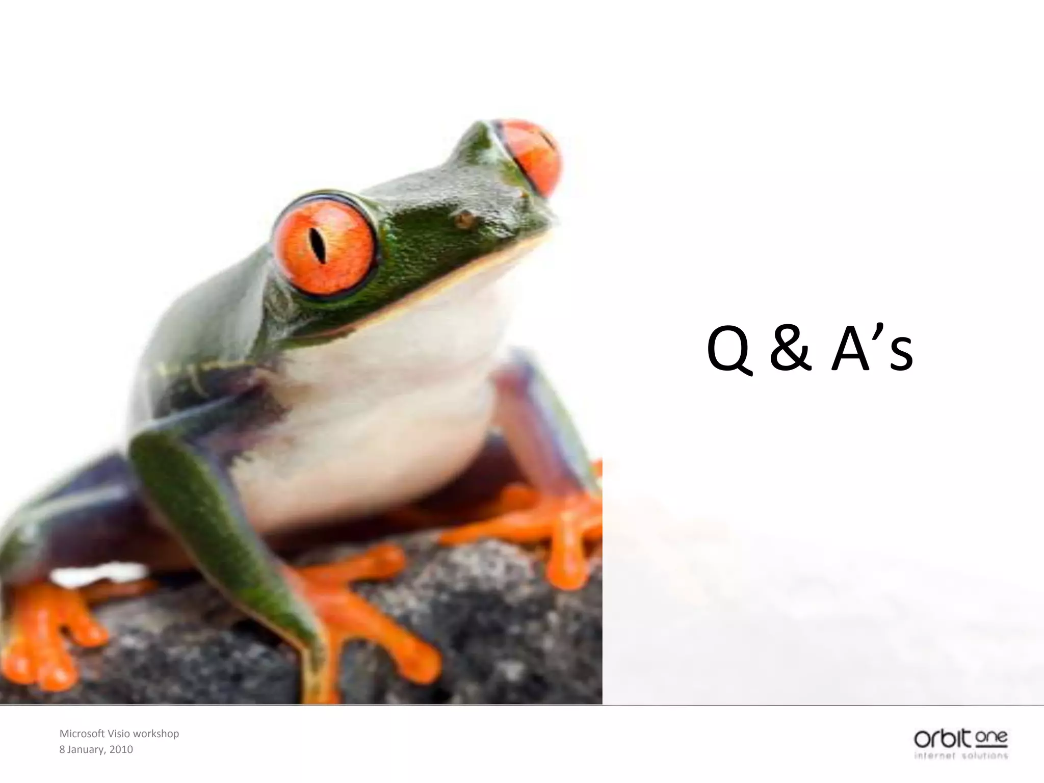 8 January, 2010Microsoft Visio workshopStayconnected!No “orphanconnections”Demo 4: link it!