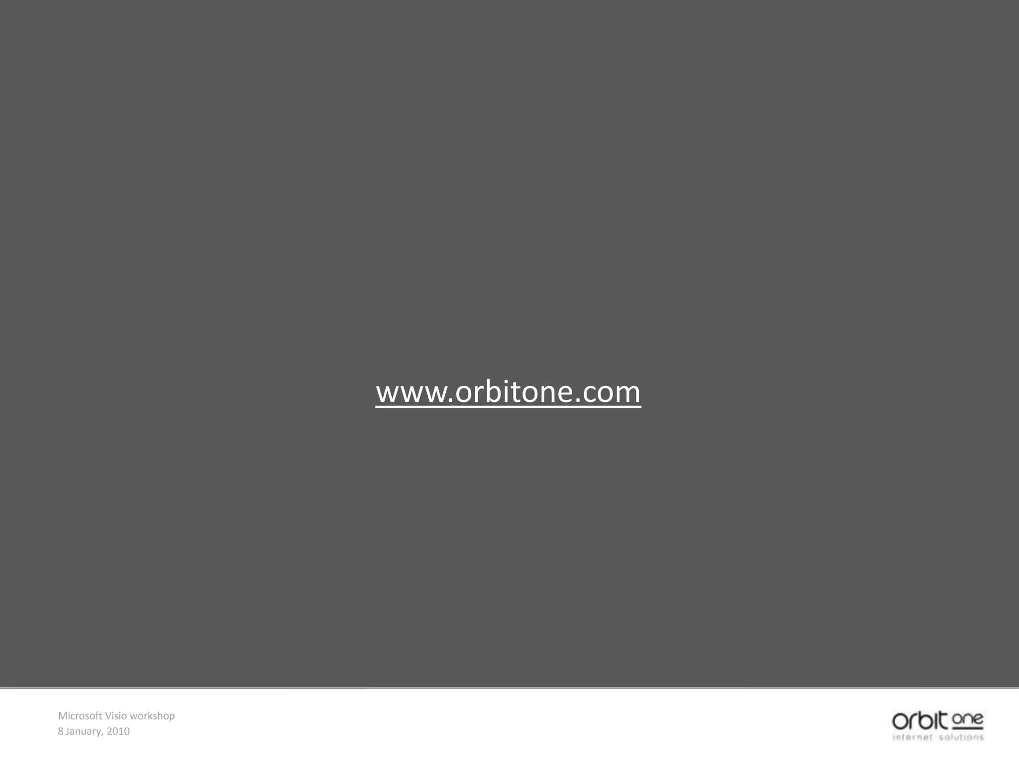 8 January, 2010Microsoft Visio workshopBasta, no more pasta!Exercise 5: make the flowchart plain