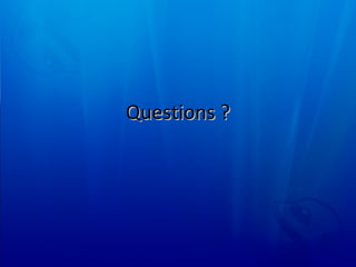 Questions ? 