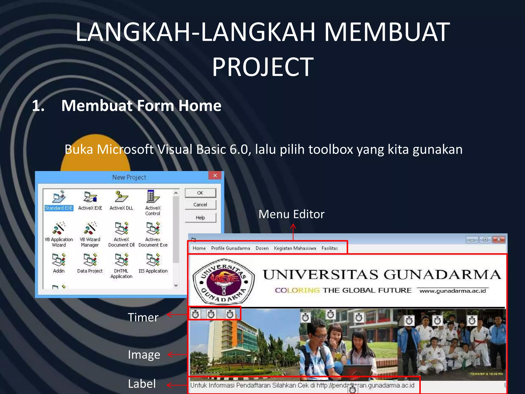 LANGKAH-LANGKAH MEMBUAT
PROJECT
1. Membuat Form Home
Buka Microsoft Visual Basic 6.0, lalu pilih toolbox yang kita gunakan
Image
Timer
Menu Editor
Label
 