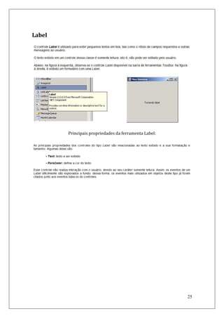 Label




        Principais propriedades da ferramenta Label:




                                                       25
 