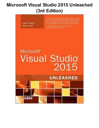 Microsoft Visual Studio 2015 Unleashed
(3rd Edition)
 