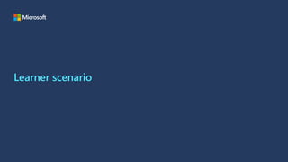 Learner scenario
 