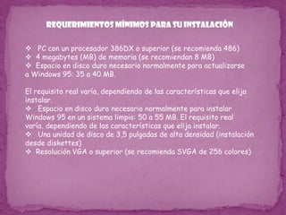 Requerimientos mínimos para su instalación   PC con un procesador 386DX o superior (se recomienda 486)